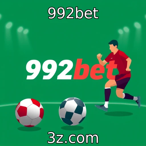 992bet Dominando as Apostas Esportivas: Dicas para Análises de Partidas